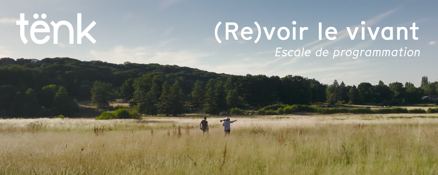 Visuel de l’Escale (Re)voir le vivant sur Tënk